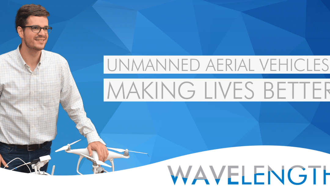 Unmanned Aerial Vehicles: Making Lives Better